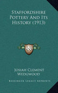 Staffordshire Pottery And Its History (1913) - Hardcover