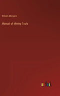 Manual of Mining Tools - Hardcover