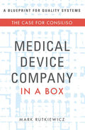 Medical Device Company in a Box: The Case for Consiliso - Paperback