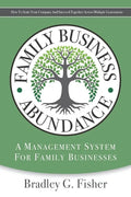 Family Business Abundance: How to Scale Your Company and Succeed Together Across Multiple Generations - Paperback