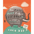 How Many Mice Make an Elephant?: And Other Big Questions about Size and Distance - Hardcover