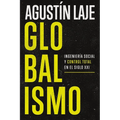 Globalismo: Ingeniería Social Y Control Total En El Siglo XXI - Paperback