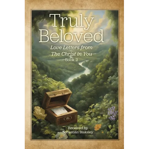 Truly Beloved: Love Letters from the Christ in You - Paperback