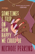 Sometimes I Trip on How Happy We Could Be - Paperback