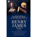 The Collected Supernatural and Weird Fiction of Henry James: Volume 2-Including the Novella 'The Coxon Fund, ' Six Novelettes and Four Short Stories O - Hardcover