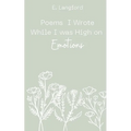 Poems I Wrote When I was High on Emotions - Paperback