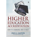 Higher Education Accreditation: How It's Changing, Why It Must - Hardcover