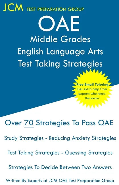OAE Middle Grades English Language Arts Test Taking Strategies: OAE 028 - Free Online Tutoring - New 2020 Edition - The latest strategies to pass your - Paperback