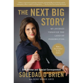 The Next Big Story: My Journey Through the Land of Possibilities - Paperback