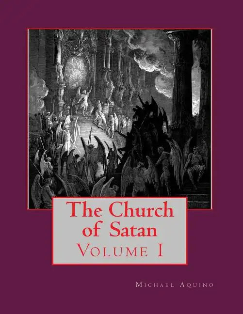 The Church of Satan I: Volume I - Text and Plates - Paperback