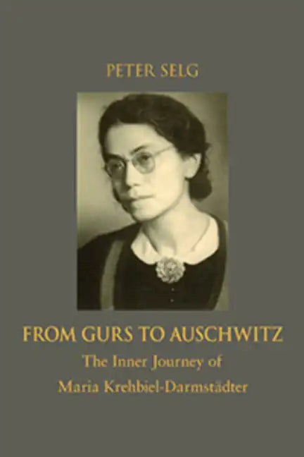 From Gurs to Auschwitz: The Inner Journey of Maria Krehbiel-Darmstädter - Paperback