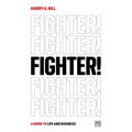 Fighter!: A Guide to Life and Business - Paperback