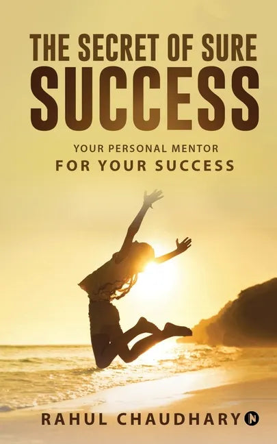 The Secret of Sure Success: Your personal mentor for your Success - Paperback