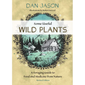 Some Useful Wild Plants: A Foraging Guide to Food and Medicine from Nature - Paperback