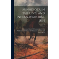 Minnesota in the Civil and Indian Wars 1861-1865; Volume 01 - Hardcover