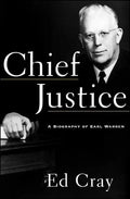 Chief Justice: A Biography of Earl Warren - Paperback