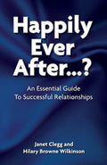Happily Ever After?: An Essential Guide to Successful Relationships - Paperback