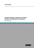 Academic Writing - Student Term Papers - Structure, Introductions, Conclusions - Paperback
