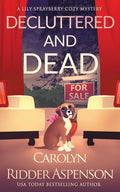 Decluttered and Dead A Lily Sprayberry Realtor Cozy Mystery: The Lily Sprayberry Cozy Mystery Series Book 2 - Paperback