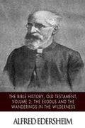 The Bible History, Old Testament, Volume 2: The Exodus and the Wanderings in the Wilderness - Paperback