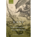 Kant and the Transformation of Natural History - Hardcover