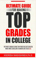 Ultimate Guide for Making Top Grades in College - Paperback