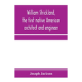 William Strickland, the first native American architect and engineer - Paperback
