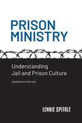 Prison Ministry: Understanding Jail and Prison Culture - Paperback
