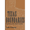 Texas Boundaries: Evolution of the State's Counties Volume 59 - Paperback