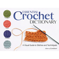 Essential Crochet Dictionary: A Visual Guide to Stitches and Techniques - Paperback