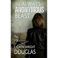 The Always Anonymous Beast - Paperback
