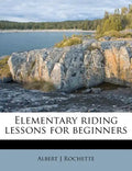 Elementary Riding Lessons for Beginners - Paperback