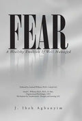 Fear: A Healthy Emotion If Well Managed - Hardcover