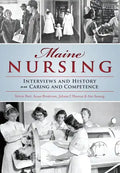 Maine Nursing: Interviews and History on Caring and Competence - Paperback