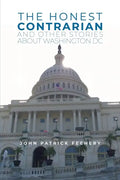 The Honest Contrarian: And Other Stories About Washington DC - Paperback
