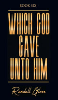 Which God Gave Unto Him - Hardcover