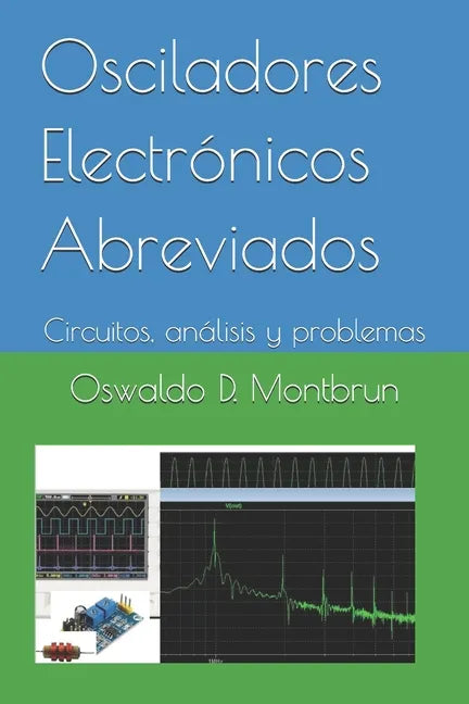 Osciladores Electrónicos Aberviados: Circuitos, análisis y problemas - Paperback