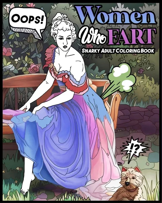 Women Who Fart: A Super Entertaining Adult Fart Coloring Book - Paperback