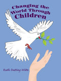 Changing the World Through Children - Paperback