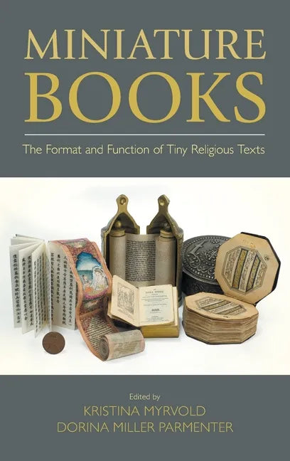 Miniature Books: The Format and Function of Tiny Religious Texts - Hardcover