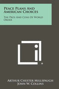 Peace Plans and American Choices: The Pros and Cons of World Order - Paperback