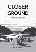 Closer to the Ground: An Outdoor Family's Year on the Water, in the Woods and at the Table - Hardcover