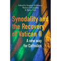 Synodality and the Recovery of Vatican II: A New Way for Catholics - Paperback
