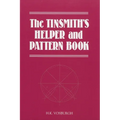 The Tinsmith's Helper and Pattern Book: With Useful Rules, Diagrams and Tables - Paperback