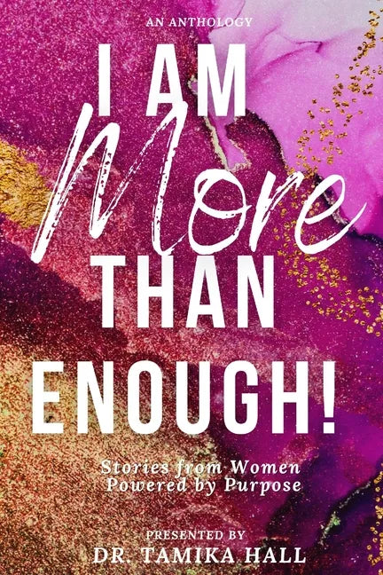 I Am More Than Enough: Stories from Women Powered by Purpose - Paperback