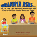 Grandma Asks... Do You Love Your New Baby Brother Elijah and Want to Meet Your Cousins Quinn and Jesse? - Paperback
