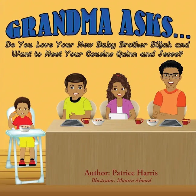 Grandma Asks... Do You Love Your New Baby Brother Elijah and Want to Meet Your Cousins Quinn and Jesse? - Paperback