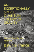 An Exceptionally Simple Quantum Theory of Gravity: Quatum Gravity in a Nutshell - Paperback