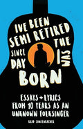 I've Been Semi-Retired Since the Day I Was Born - Paperback