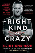 The Right Kind of Crazy: My Life as a Navy Seal, Covert Operative, and Boy Scout from Hell - Paperback